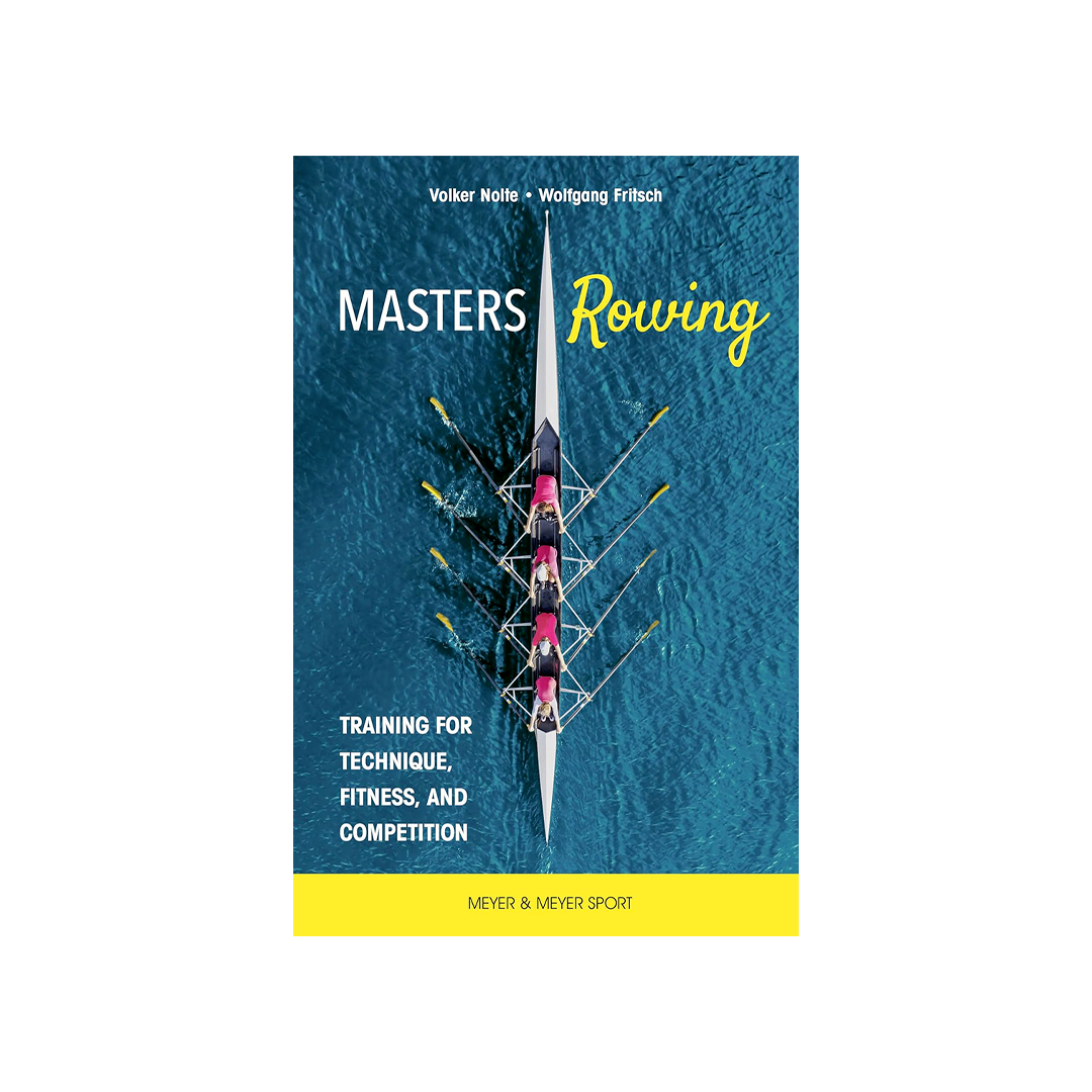 Masters Rowing By Volker Nolte-Wolfgang Fritsch